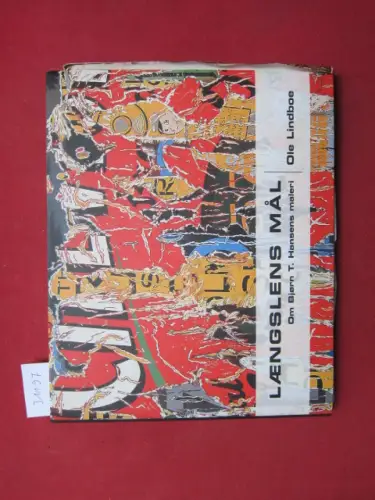 Lindboe, Ole: The object of longing. About Bjoern T. Hansen`s painting. Laengslens Mal. Om Bjoern T. Hansens maleri. Engl. transl. : Peter Lind Jans. 