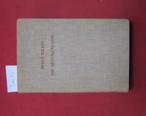 Kilian, Peter: Die Brockengasse : Roman. 