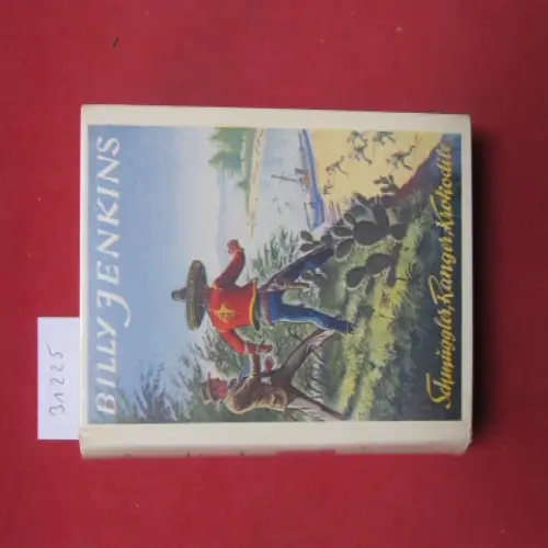 Köhr, Dietrich: Schmuggler, Ranger, Krokodile. Billy Jenkins` Wild-West-Erzählungen Nr 90. 