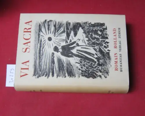 Rolland, Romain: Via Sacra. Roman. [Fortsetzung des Romans Die Geburt]. 