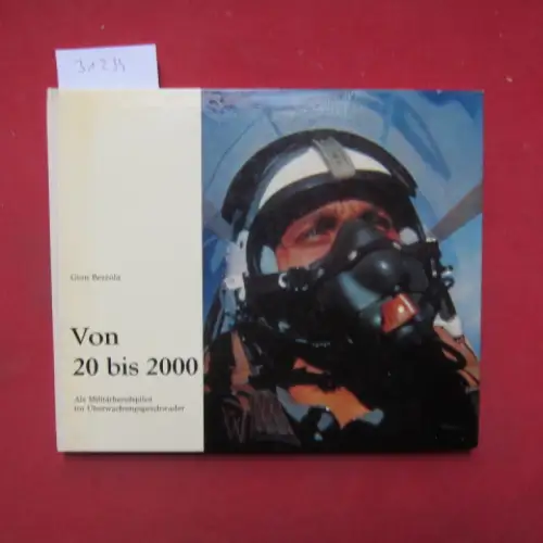Bezzola, Gion: Von 20 bis 2000. Als Militärberufspilot im Überwachungsgeschwader. 