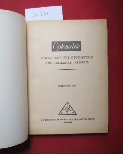 Abel, Peter (Hrsg.) und W. Thiele (hrsg.): Optometrie. Heft 1 - 6 / 1955. Zeitschrift für Optometrie und Brillenanpassung. 