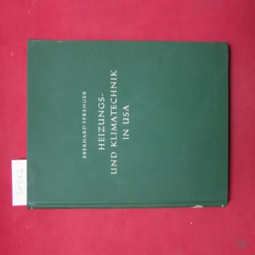 Sprenger, E[berhard]: Heizungs- und Klimatechnik in USA. 