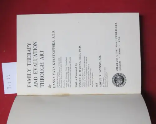 Kwiatkowska, Hanna Yaxa: Family Therapy and Evaluation through Art. Foreword: Lyman C. Wynne and Adele R. Wynne. 