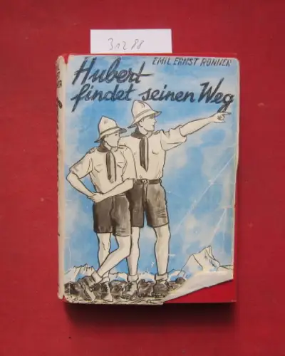 Ronner, Emil Ernst: Hubert findet seinen Weg : Eine Pfadfindererzählung. Illustr. v. H. Nyffenegger. 