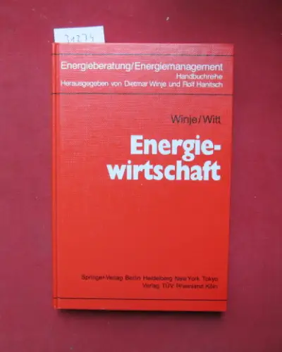 Winje, Dietmar und Dietmar Witt: Energiewirtschaft. Handbuchreihe Energieberatung, Energiemanagement ; Bd. 2.