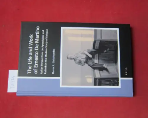 Geisshuesler, Flavio A: The life and work of Ernesto de Martino: Italian perspectives on apocalypse and rebirth in the modern study of religion. 
