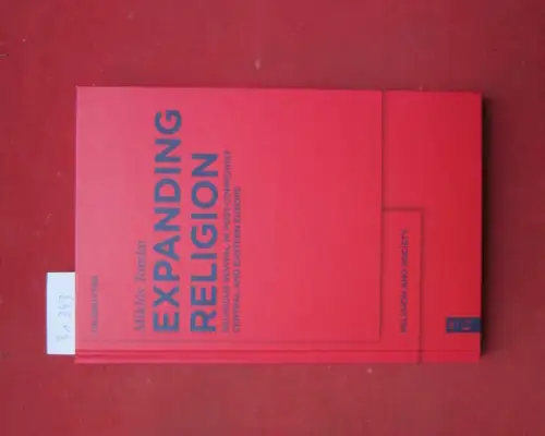 Tomka, Miklós: Expanding religion : religious revival in post-communist Central and Eastern Europe. Religion and society ; Vol. 47. 