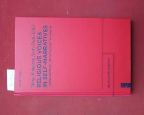 Zock, Hetty (Hrsg.) and Marjo Buitelaar (Hrsg.): Religious Voices in Self-Narratives : Making Sense of Life in Times of Transitions. Religion and Society ; 54. 