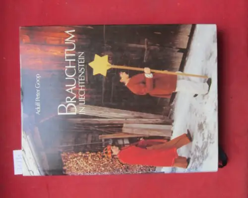 Goop, Adulf Peter und Walter Wachter (Foto): Brauchtum in Lichtenstein. 