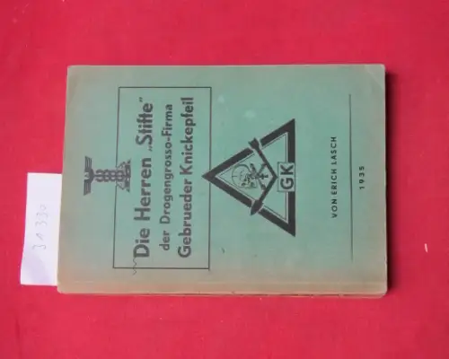 Lasch, Erich: Die Herren `Stifte` der Drogengrosso-Firma Gebrueder Knickepfeil. 