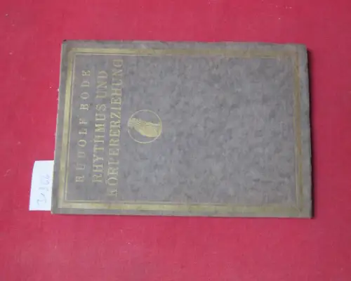 Bode, Rudolf: Rhythmus und Körpererziehung. Fünf Abhandlungen. 