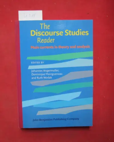 Angermuller, Johannes (ed.), Diminique Maingueneau (ed.) Ruth Wodak (ed.) a. o: The Discourse Studies Reader: Main currents in theory and analysis. 
