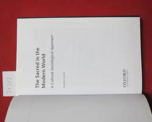 Lynch, Gordon: The Sacred in the Modern World : A Cultural Sociological Approach. 