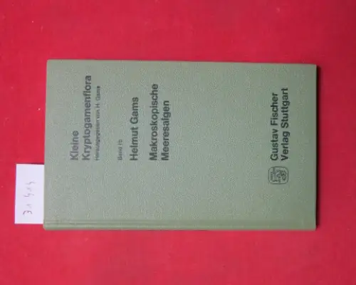 Gams, Helmut: Makroskopische Meeresalgen. Kleine Kryptogamenflora ; Bd. 1b. 