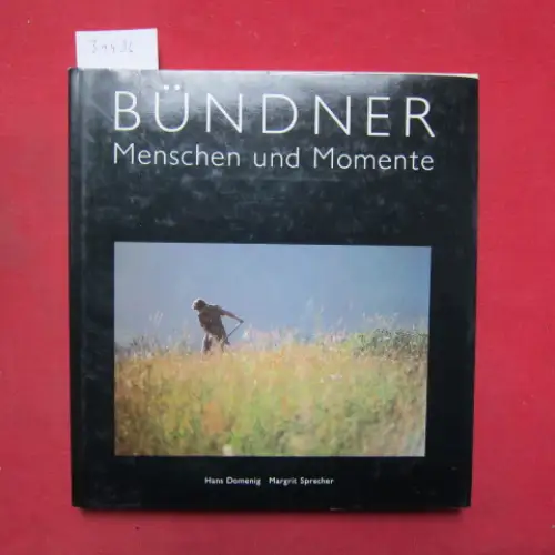 Domenig, Hans (Illustr.) und Margrit Sprecher: Bündner : Menschen und Momente. 