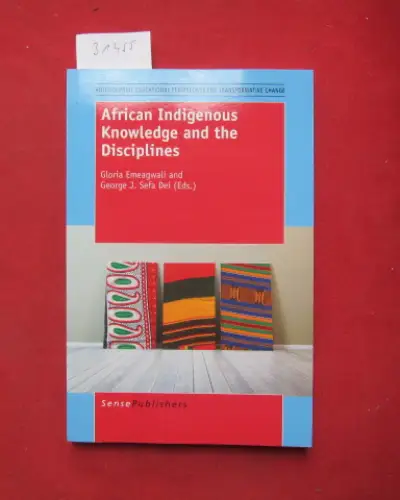 Emeagwali, Gloria (ed.) and George J. Sefa Dei (ed.): African Indigenous Knowledge and the Disciplines. 
