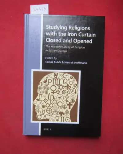 Bubik, Tomas and Henryk Hoffmann: Studying Religions with the Iron Curtain closed and opened. Numen Book, vol. 149. 