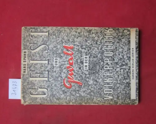 Spahn, Hans: Geist und Gewalt in der Völkerpolitik. 