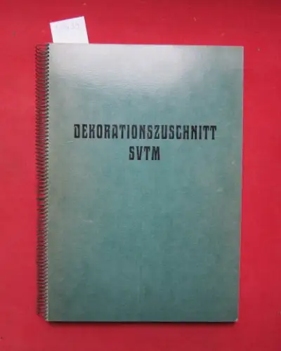 Roth-Wehrle, Traugott und Arthur Kohler: Der Dekorationszuschnitt. (Zuschnittkurs des SVTM). 