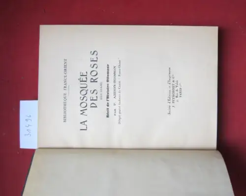 Abdon-Boisson, P: La Mosquée des Roses. (Gul Djami) Récit de l`Histoire Ottomane. 