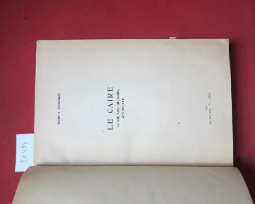 Schemeil, Marius: Le Caire. Sa vie, son histoire, son peuple. 