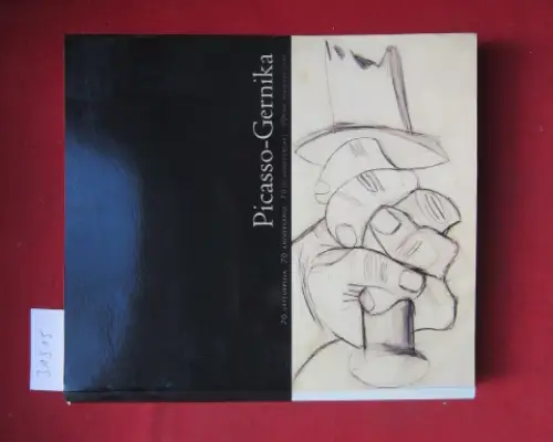 Fusi, Juan Pablo, Julio Arostegui Walther L. Bernecker u. a: Picasso-Generika. 70. Urteurrena 70 Aniversario 70th Annyversary 70eme Anniversaire. 