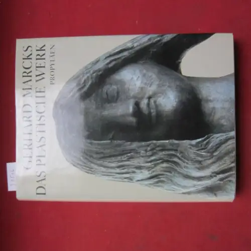 Marcks, Gerhard, Günter (Herausgeber) Busch und Martina (Mitwirkender) Rudloff: Das plastische Werk. Hrsg. u. mit e. Monogr. eingel. von Günter Busch. Mit e. Werkverz. von Martina Rudloff. 