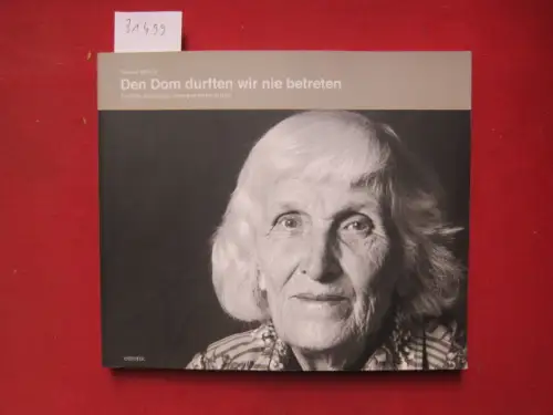 Würich, Sabine: Den Dom durften wir nie betreten : Portraits ehemaliger Zwangsarbeiter in Köln. hrsg. vom NS-Dokumentationszentrum Köln ; "Projektgruppe Messelager" im Verein EL-DE-Haus Köln e.V.. 