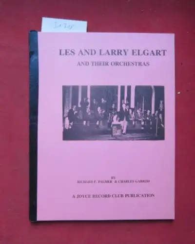 Palmer, Richard F. and Charles Garrod: Les and Larry Elgart and their orchestras. 