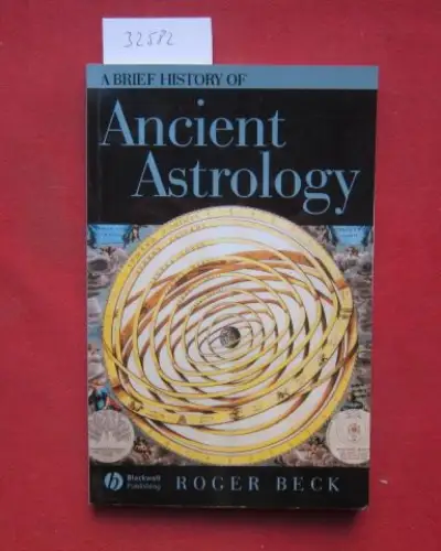 Beck, Roger: A brief history in ancient Astrology. 