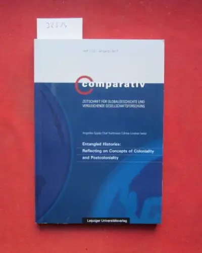 Epple, Angelika (Hrsg.), Olaf Kaltmeier (Hrsg.) and Ulrike Lindner (Hrsg.): Entangled histories: reflecting on concepts of coloniality and postcoloniality. Comparativ ; Jg. 21, H. 1. 
