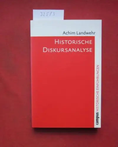 Landwehr, Achim: Historische Diskursanalyse. Historische Einführungen ; Bd. 4. 