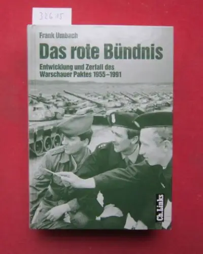 Umbach, Frank: Das rote Bündnis : Entwicklung und Zerfall des Warschauer Paktes 1955 bis 1991. Hrsg. vom Militärgeschichtlichen Forschungsamt / Militärgeschichte der DDR ; Bd. 10. 