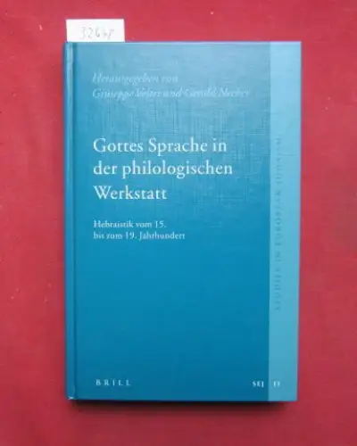 Veltri, Giuseppe (Hrsg.) und Gerold Necker (Hrsg.): Gottes Sprache in der philologischen Werkstatt : Hebraistik vom 15. bis zum 19. Jahrhundert. Studies in European Judaism ; Vol. 11. 