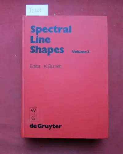 Burnett, Keith (ed.): Spectral line shapes; Vol. 2 Proceedings 6. International Conference Boulder, Colorado, July 12-16, 1982. 