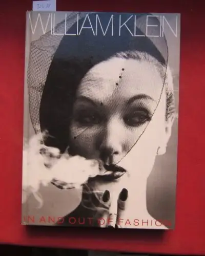 Klein, William: In and out of fashion. Afterword: Martin Harrison. 