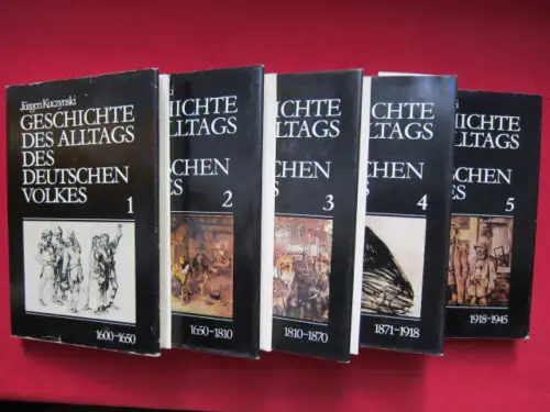 Jacobeit, Wolfgang und Jürgen Kuczynski: Geschichte des Alltags des deutschen Volkes; Studien 1 - 5. Studien 1: 1600-1650 ; Studien 2: 1650-1810 ; Studien 3: 1810-1870 ; Studien 4: 1871-1918 ; Studien 5: 1918-1945. 
