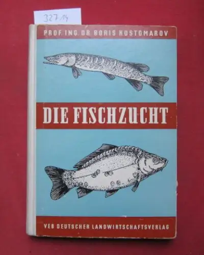 Kostomarov, Boris: Die Fischzucht. [Übers. aus d. Tschech.: T. Thierbach]. 