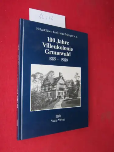 Gläser, Helga, Karl-Heinz Metzger Oswald Kohut u. a: 100 Jahre Villenkolonie Grunewald 1889 - 1989. 
