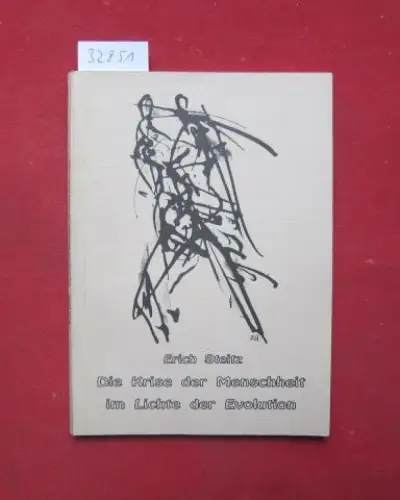 Steitz, Erich: Die Krise der Menschheit im Lichte der Evolution. 