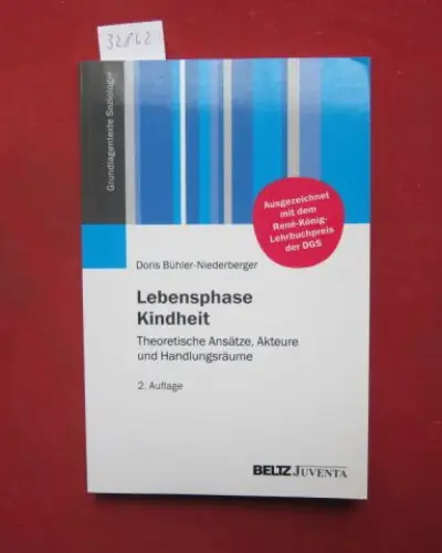 Bühler-Niederberger, Doris: Lebensphase Kindheit : theoretische Ansätze, Akteure und Handlungsräume. Grundlagentexte Soziologie. 