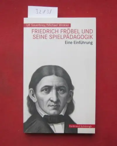 Sauerbrey, Ulf und Michael Winkler: Friedrich Fröbel und seine Spielpädagogik : eine Einführung. 