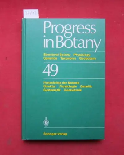 Behnke, H.-Dietmar, Karl Esser Klaus Kubitzki u. a: Progress in Botany = Fortschritte der Botanik. Structural botany, physiology, genetics, taxonomy, geobotany = Struktur, Physiologie, Genetik, Systematik, Geobotanik. Nr. 49. 