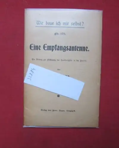 Fischberg, Paul: Eine Empfangsantenne. Wie baue ich mir selbst? ; Bd. 179. 