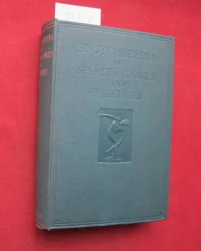 Anonymus: Encyclopedia of sports games and pastimes. The history, principles and practice of all outdoor and indoor sports and pastimes, with rules and regulations, and their up-to-date records alphabetically arranged for ready reference. 