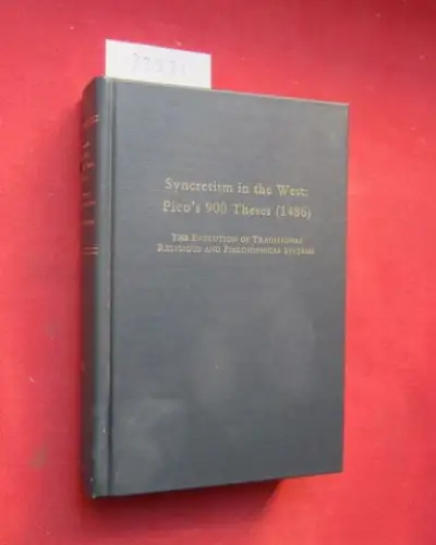 Pico della Mirandola, Giovanni: Syncretism in the West : Pico`s 900 Theses (1486) : The Evolution of Traditional Religious and Philosophical Systems. With a Revised Text, English Translation, and Commentary by Stephen Alan Farmer. Medieval & Renaissance t