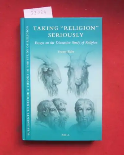 Taira, Teemu: Taking `Religion` seriously. Essays on the discursive study of religion. Supplements to method & theory in the study of religion, vol. 18. 