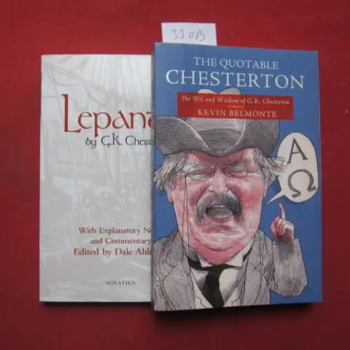 Chesterton, Gilbert Keith, Kevin Belmonte and Dale Ahlquist: The quotable Chesterton / Lepanto (2 Bände). 