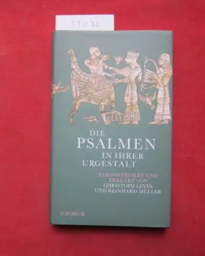 Levin, Christoph und Reinhard Müller: Die Psalmen in ihrer Urgestalt. Rekonstruiert und erklärt von Christoph Levin und Reinhard Müller. 